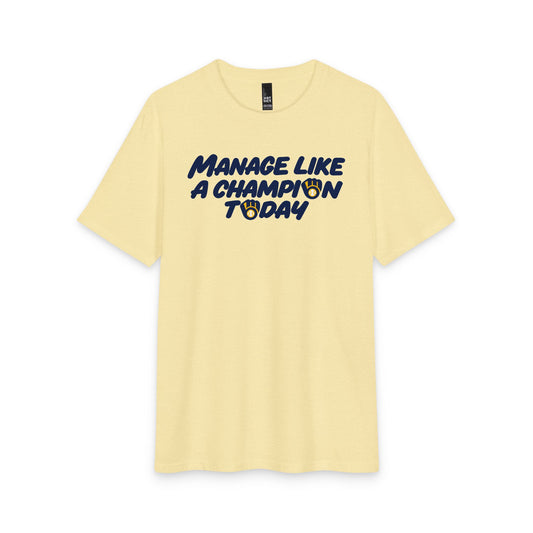 Manage Like a Champion Today Tee! MUUURRRPPPHHH!