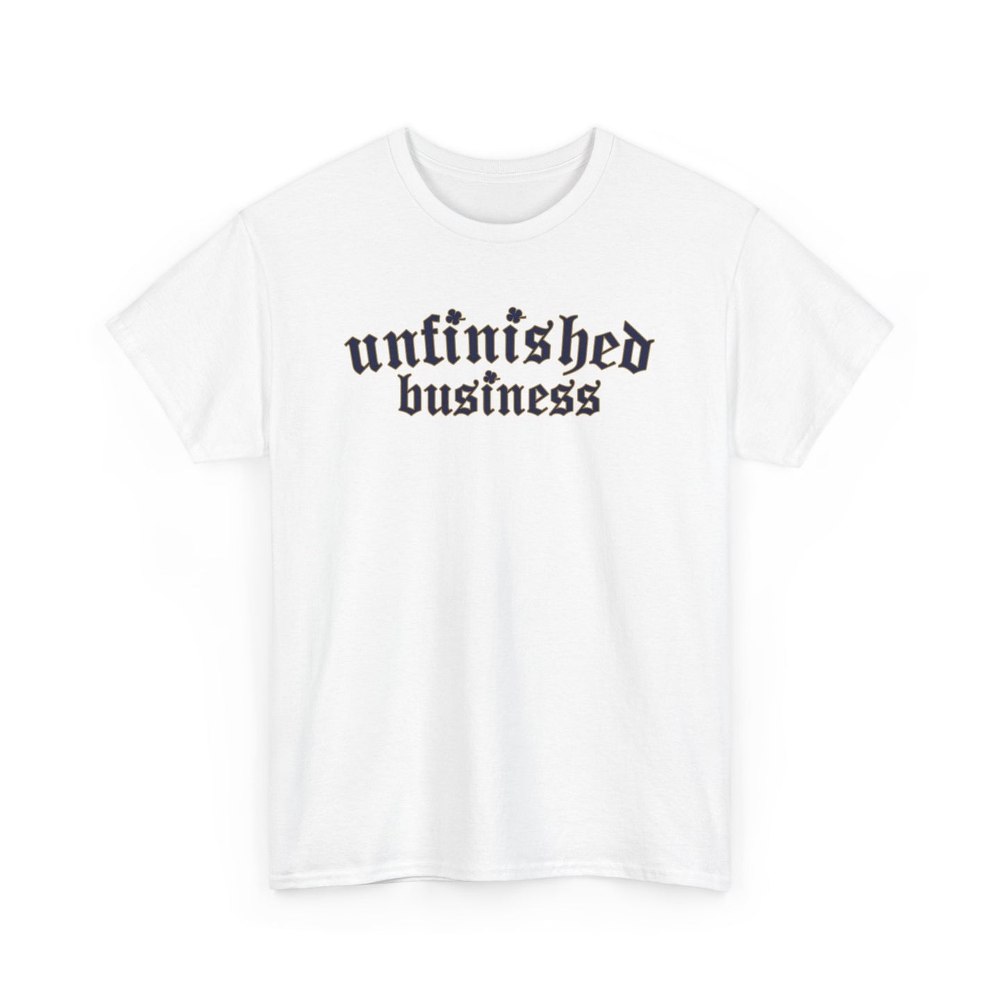 Unfinished Business Tee - Dos Leprechauns