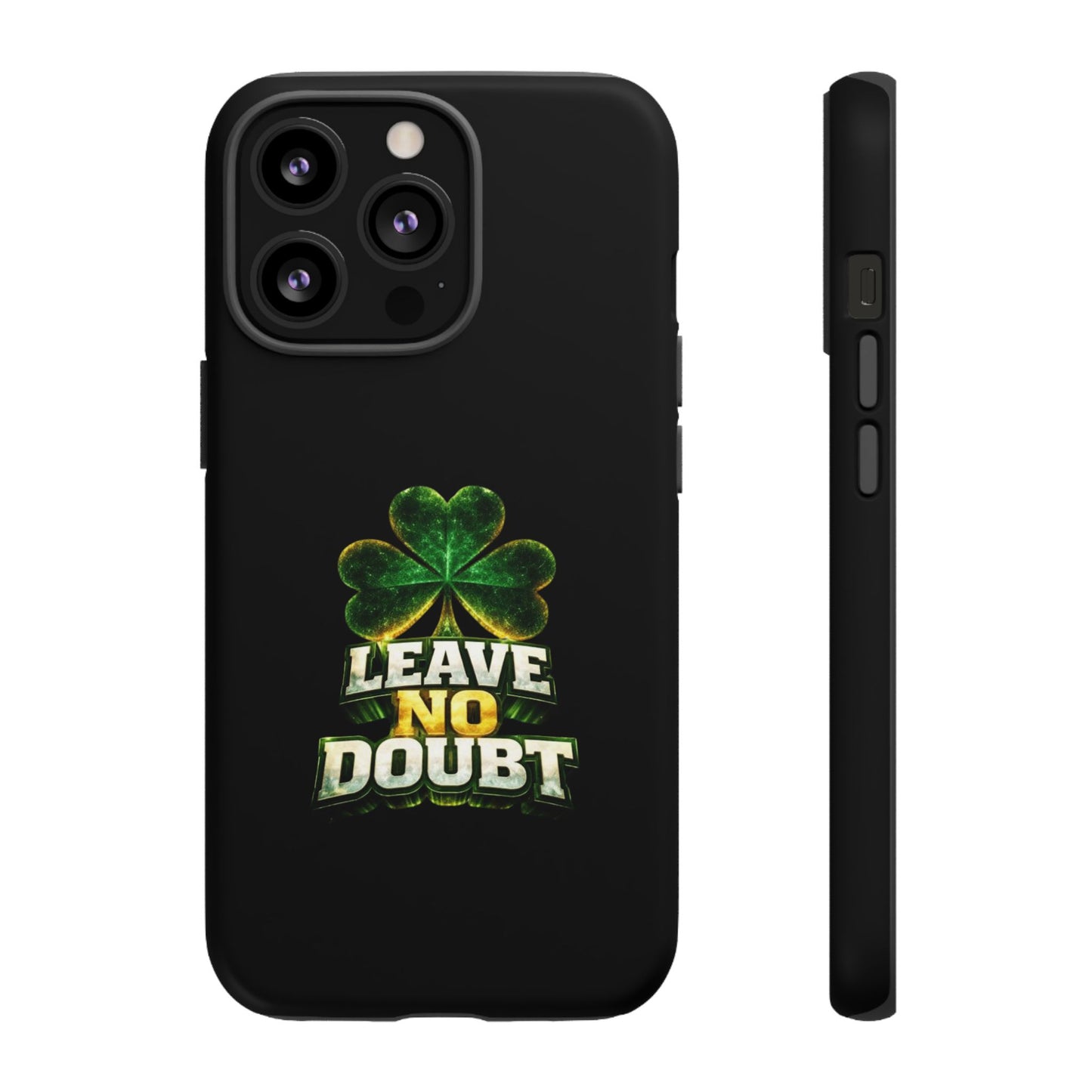 Leave No Doubt! - Phone Case