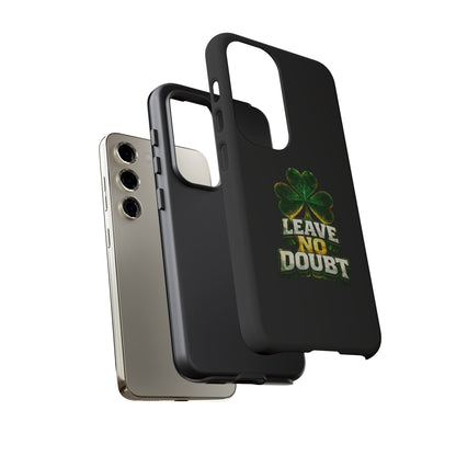 Leave No Doubt! - Phone Case