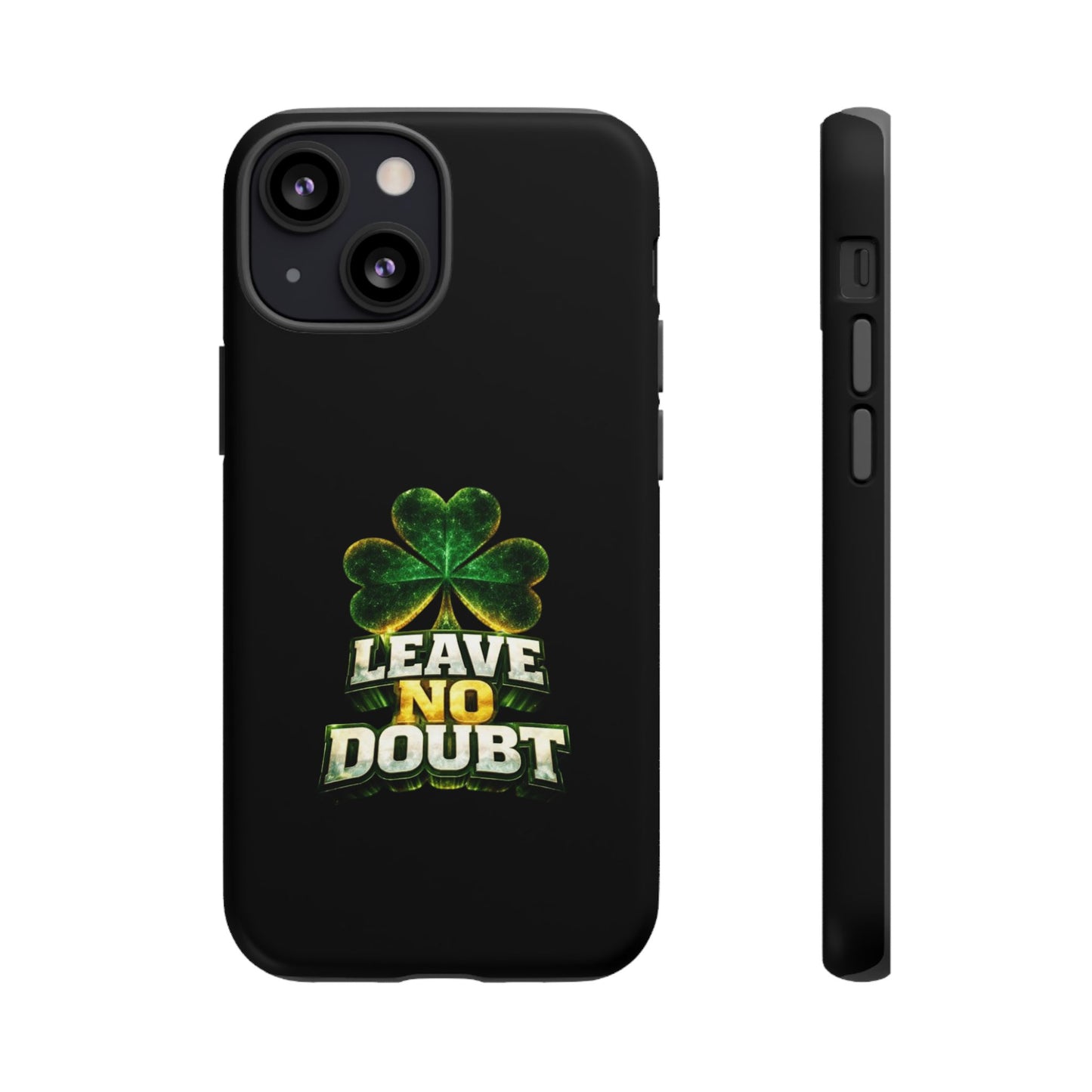 Leave No Doubt! - Phone Case