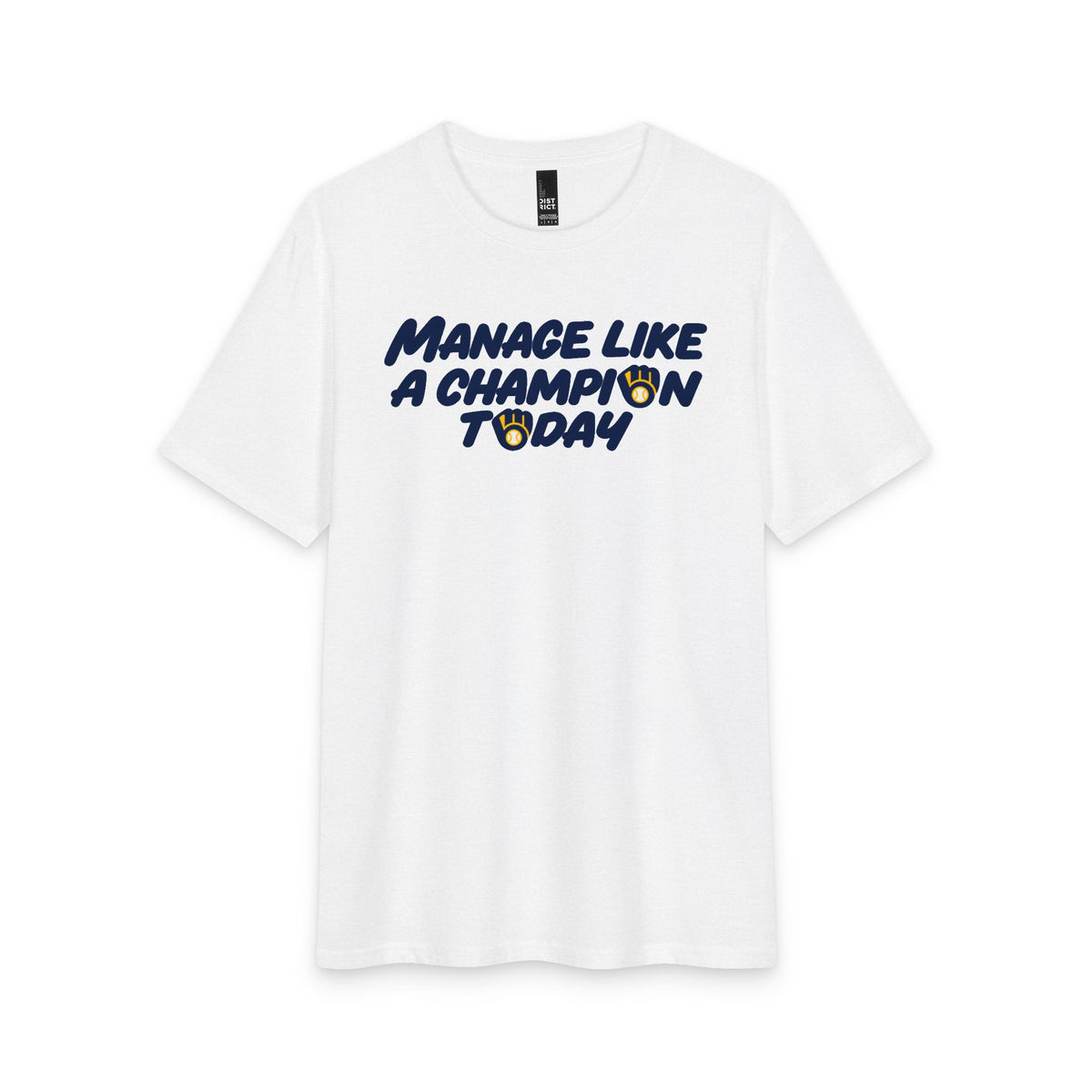 Manage Like a Champion Today Tee! MUUURRRPPPHHH!