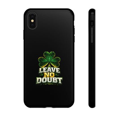 Leave No Doubt! - Phone Case