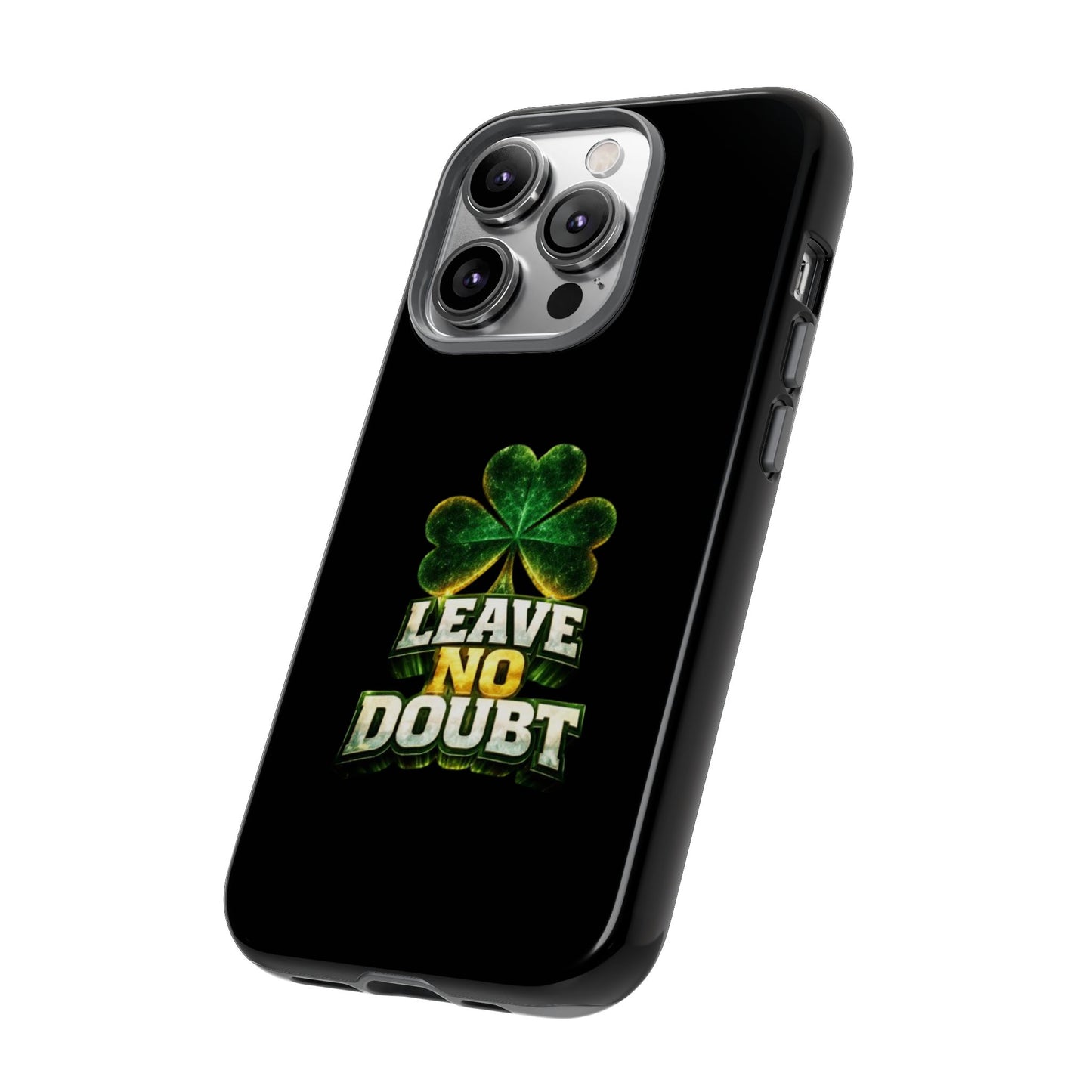 Leave No Doubt! - Phone Case