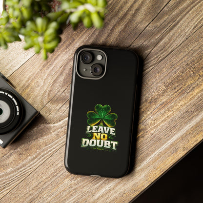 Leave No Doubt! - Phone Case