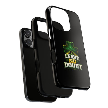 Leave No Doubt! - Phone Case