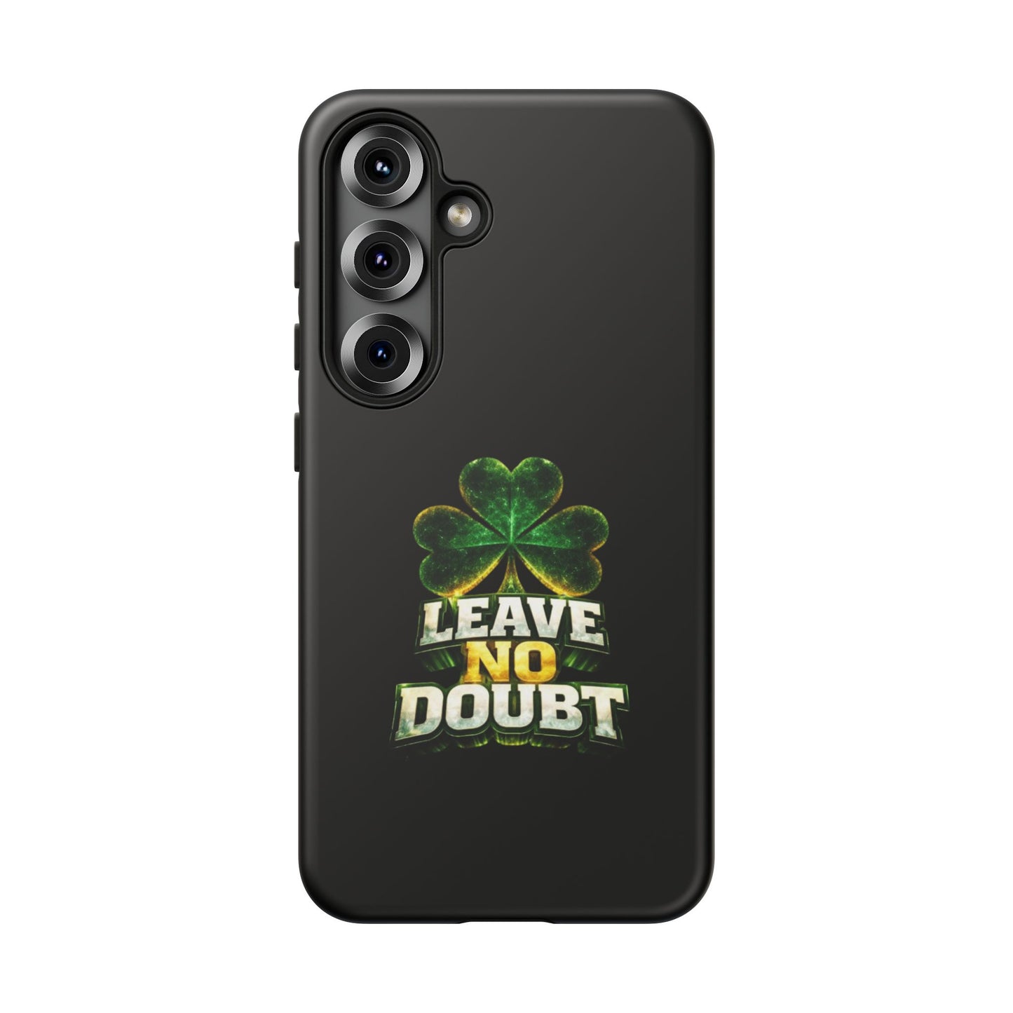 Leave No Doubt! - Phone Case