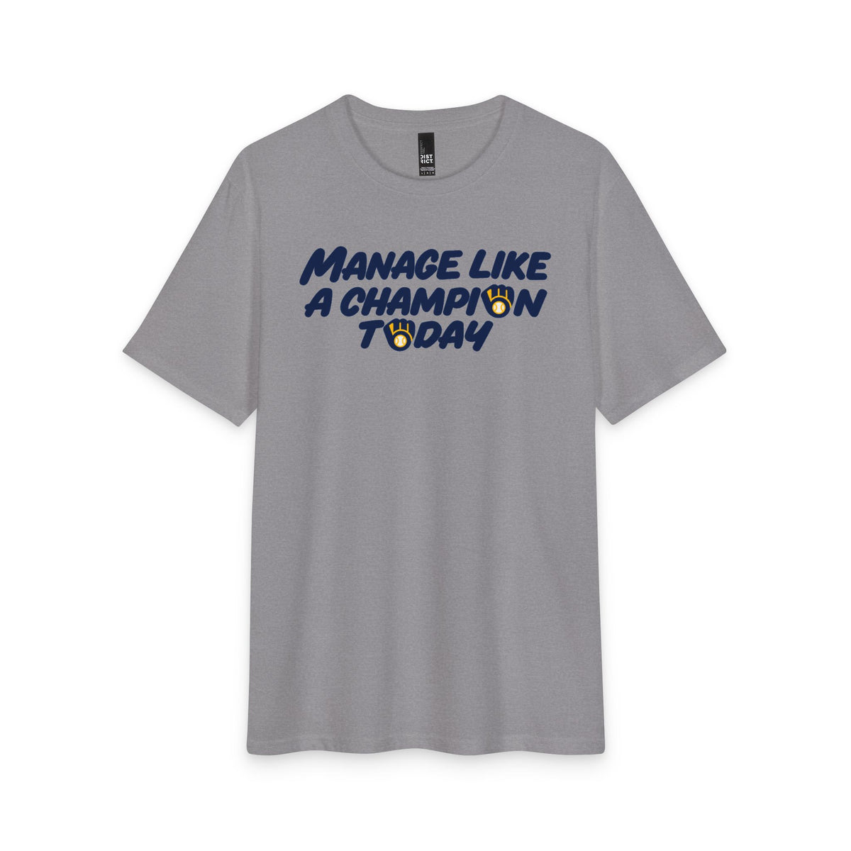 Manage Like a Champion Today Tee! MUUURRRPPPHHH!