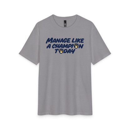 Manage Like a Champion Today Tee! MUUURRRPPPHHH!