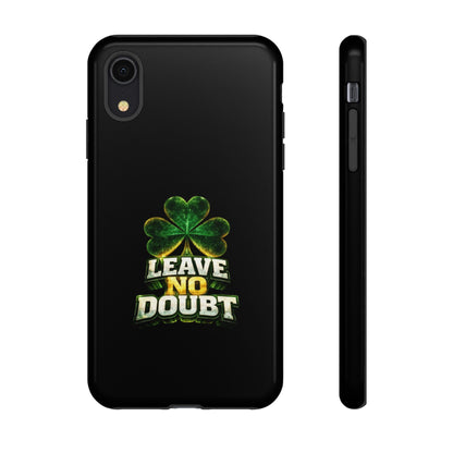 Leave No Doubt! - Phone Case