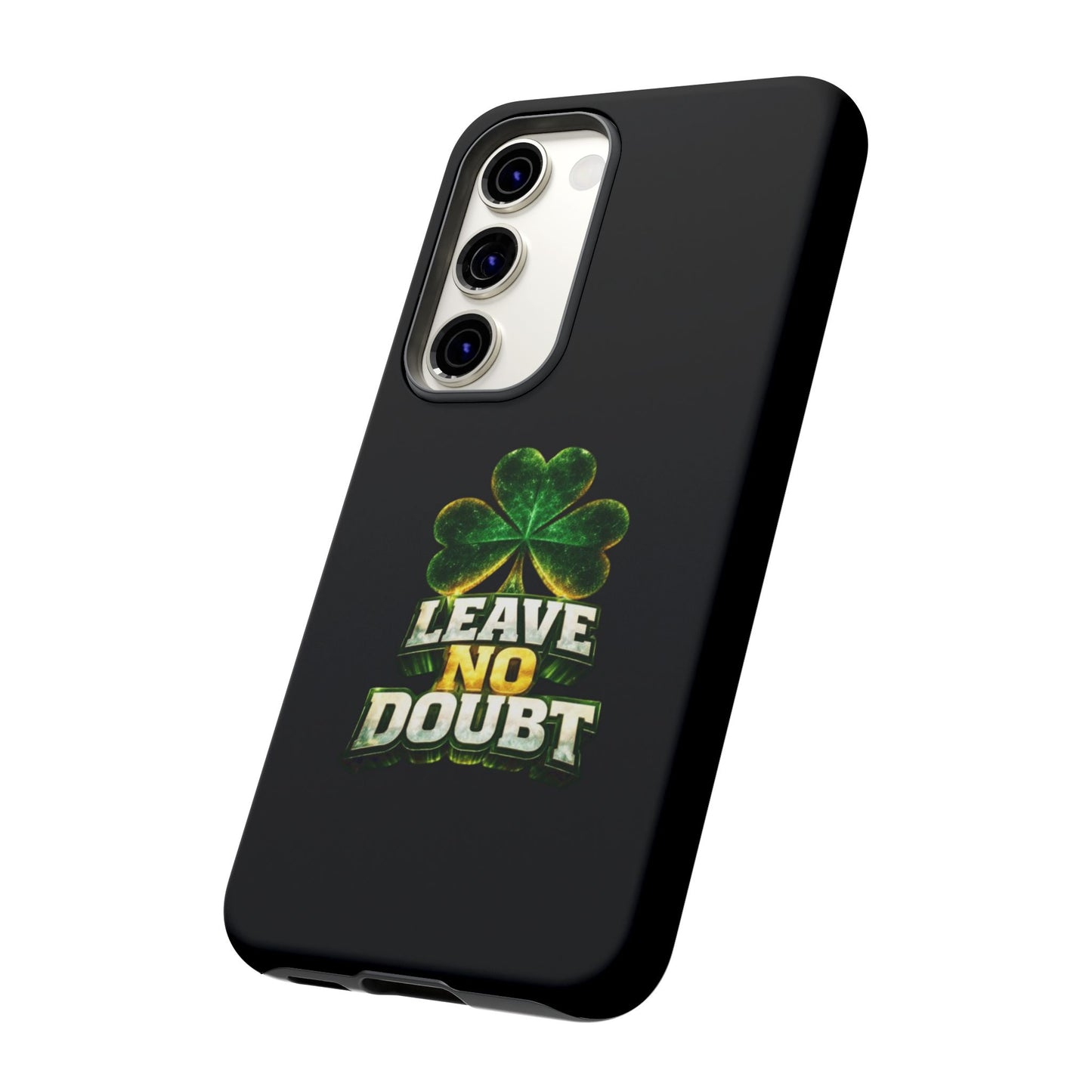 Leave No Doubt! - Phone Case