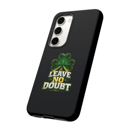 Leave No Doubt! - Phone Case