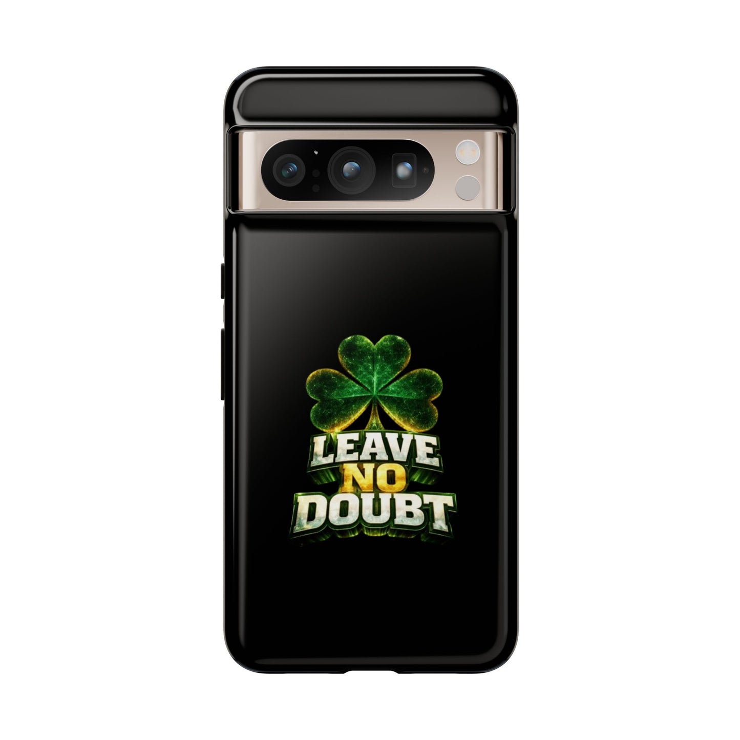 Leave No Doubt! - Phone Case