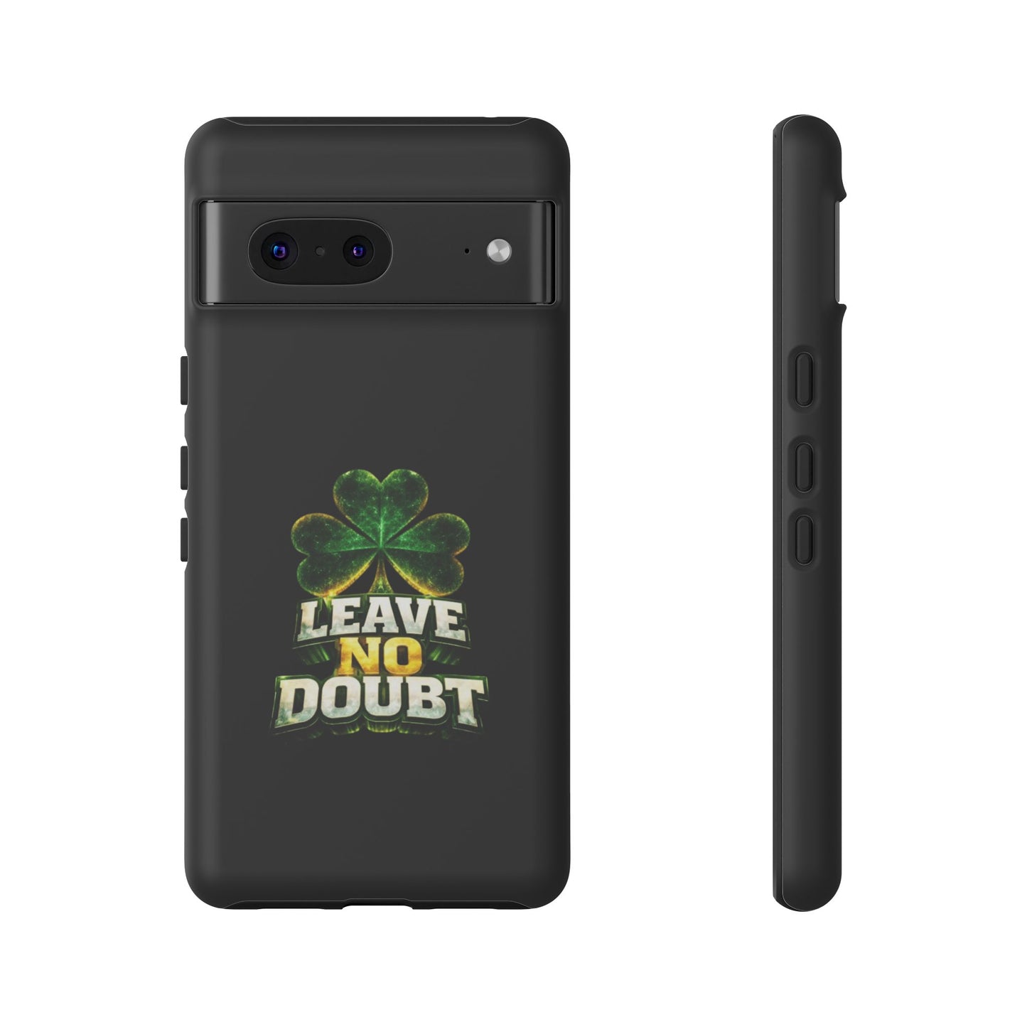 Leave No Doubt! - Phone Case