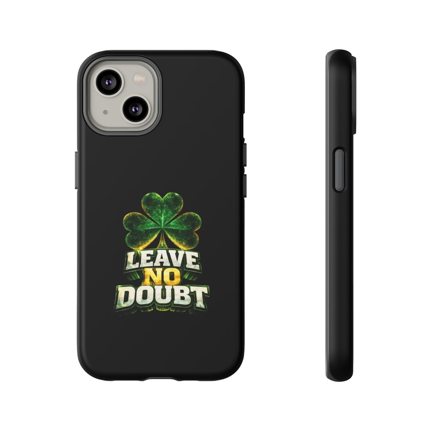 Leave No Doubt! - Phone Case