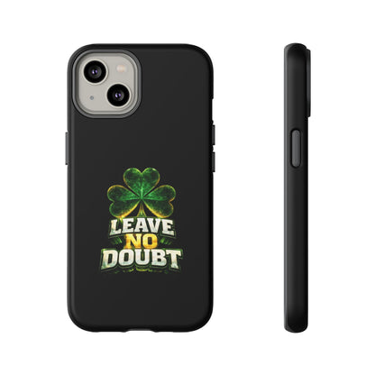 Leave No Doubt! - Phone Case