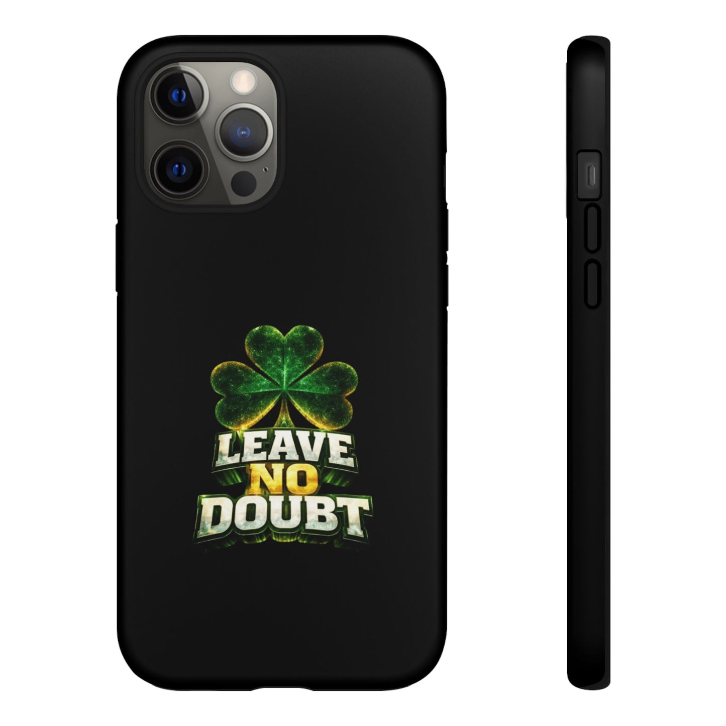 Leave No Doubt! - Phone Case