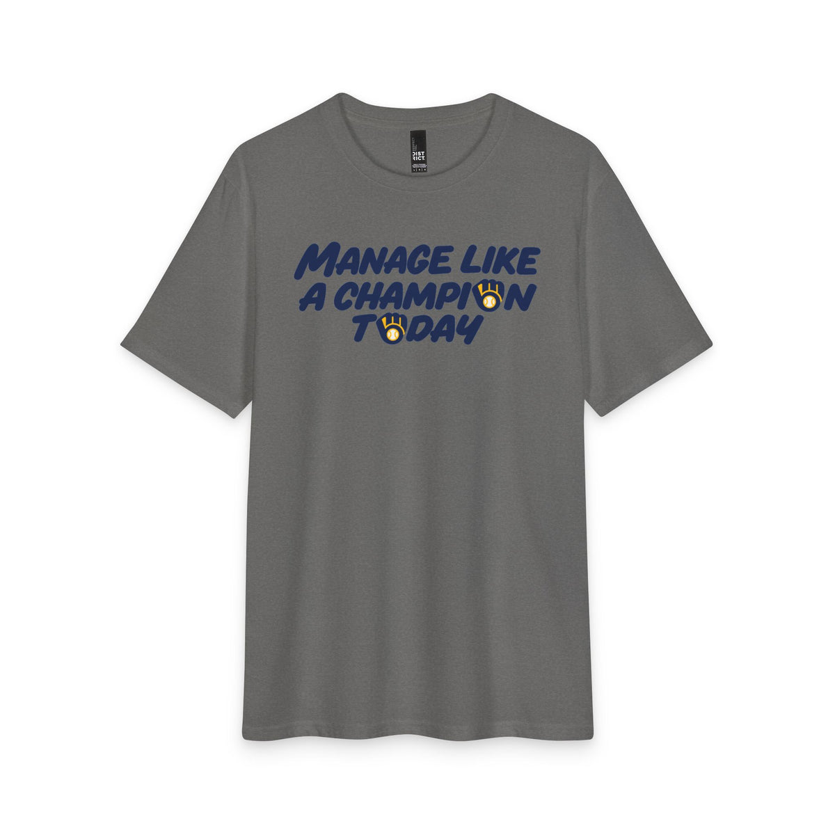 Manage Like a Champion Today Tee! MUUURRRPPPHHH!