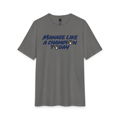 Manage Like a Champion Today Tee! MUUURRRPPPHHH!