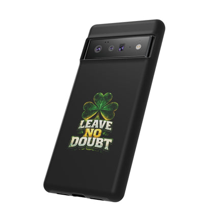 Leave No Doubt! - Phone Case