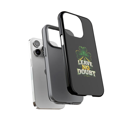 Leave No Doubt! - Phone Case