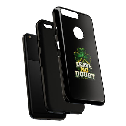 Leave No Doubt! - Phone Case