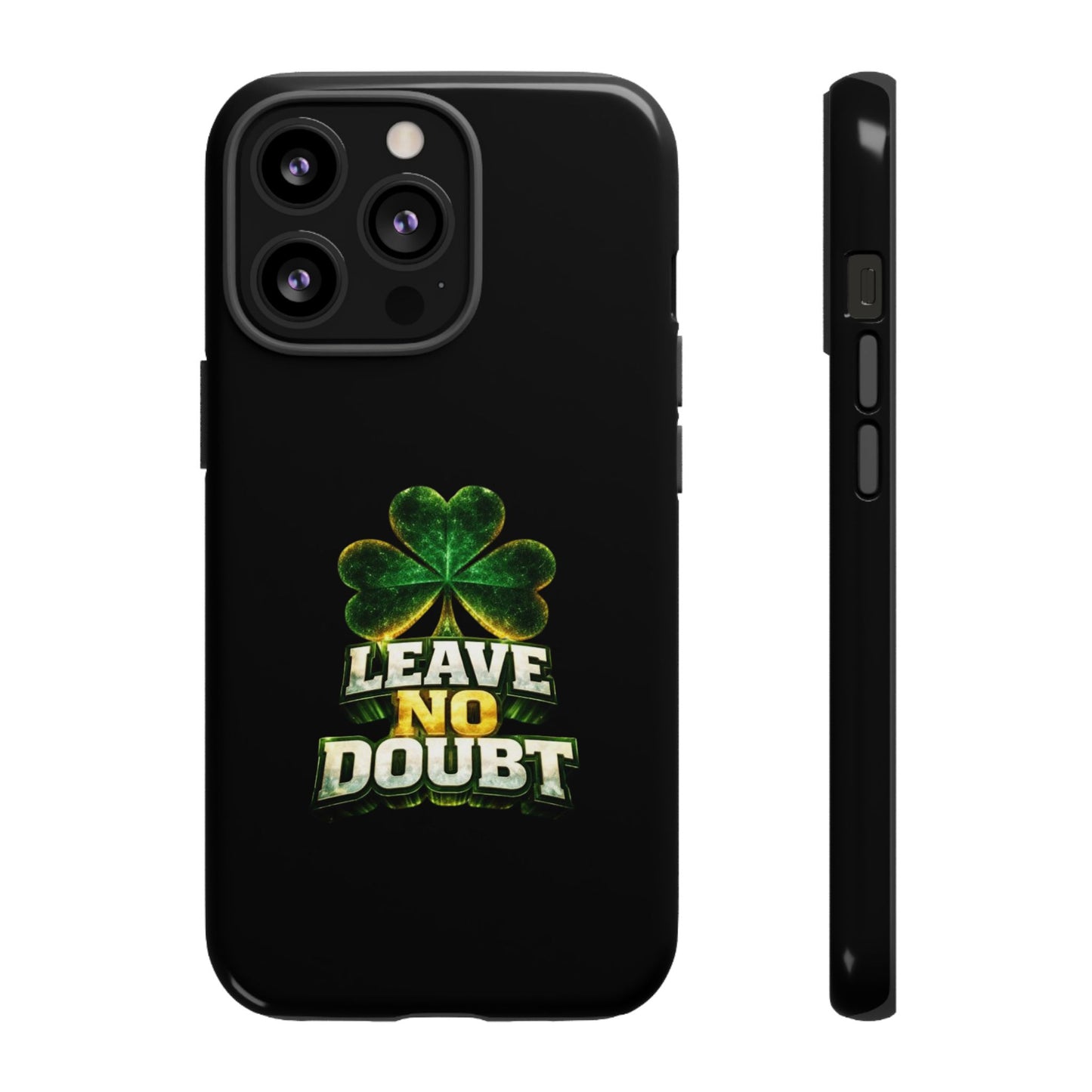 Leave No Doubt! - Phone Case