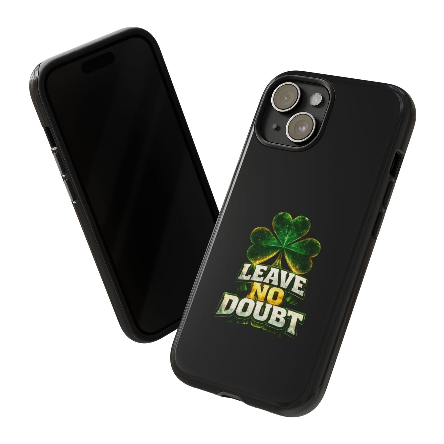 Leave No Doubt! - Phone Case