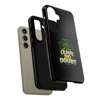 Leave No Doubt! - Phone Case