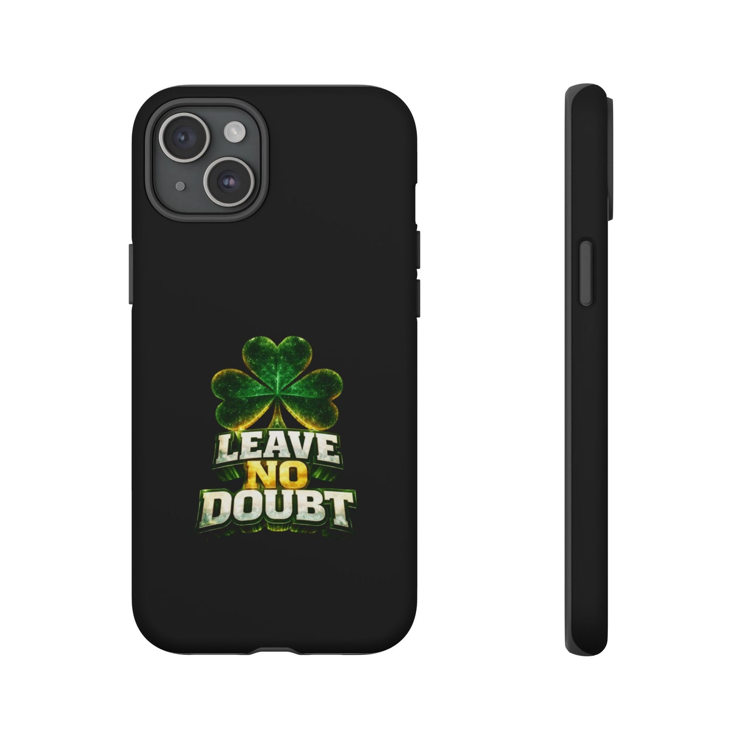Leave No Doubt! - Phone Case