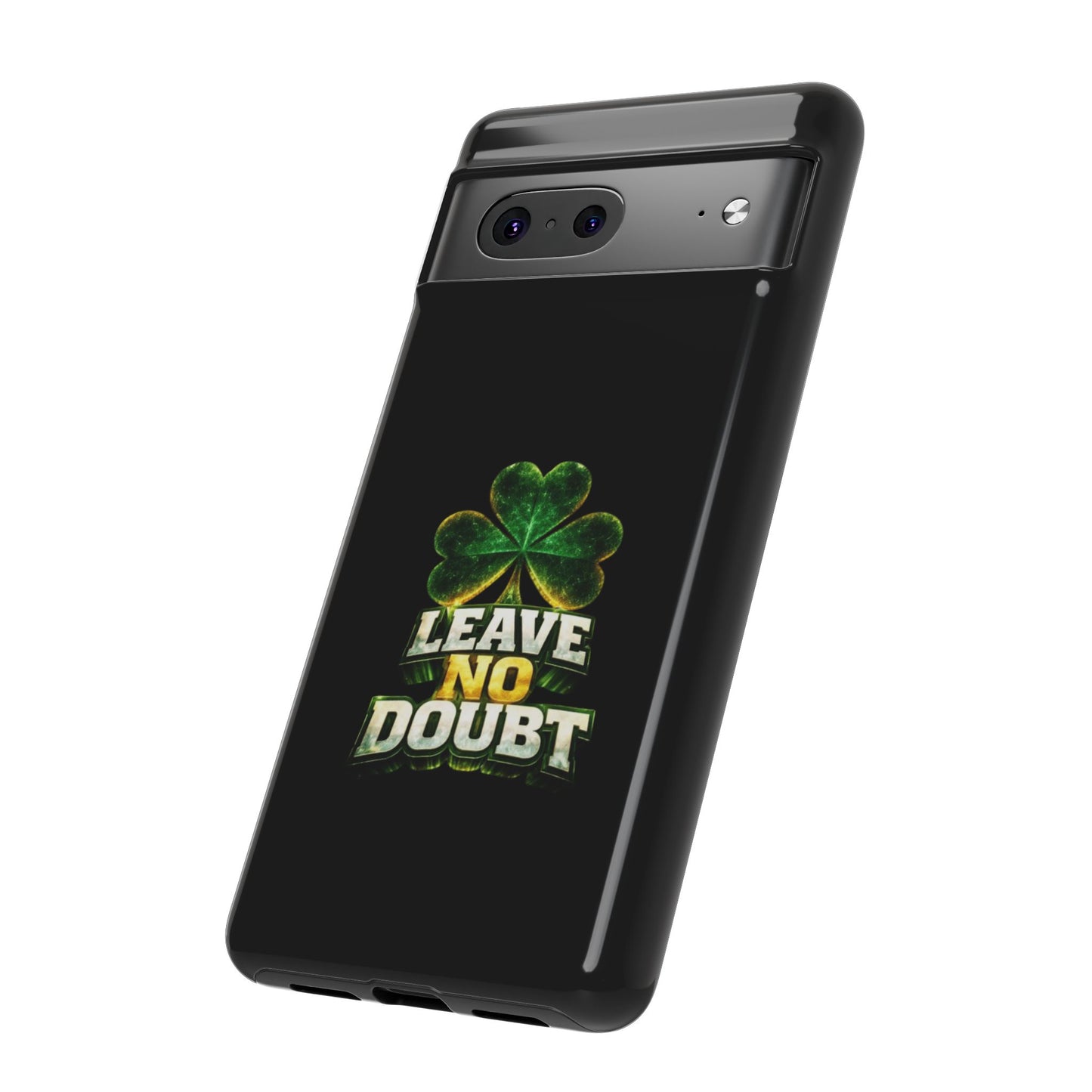 Leave No Doubt! - Phone Case