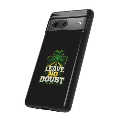 Leave No Doubt! - Phone Case