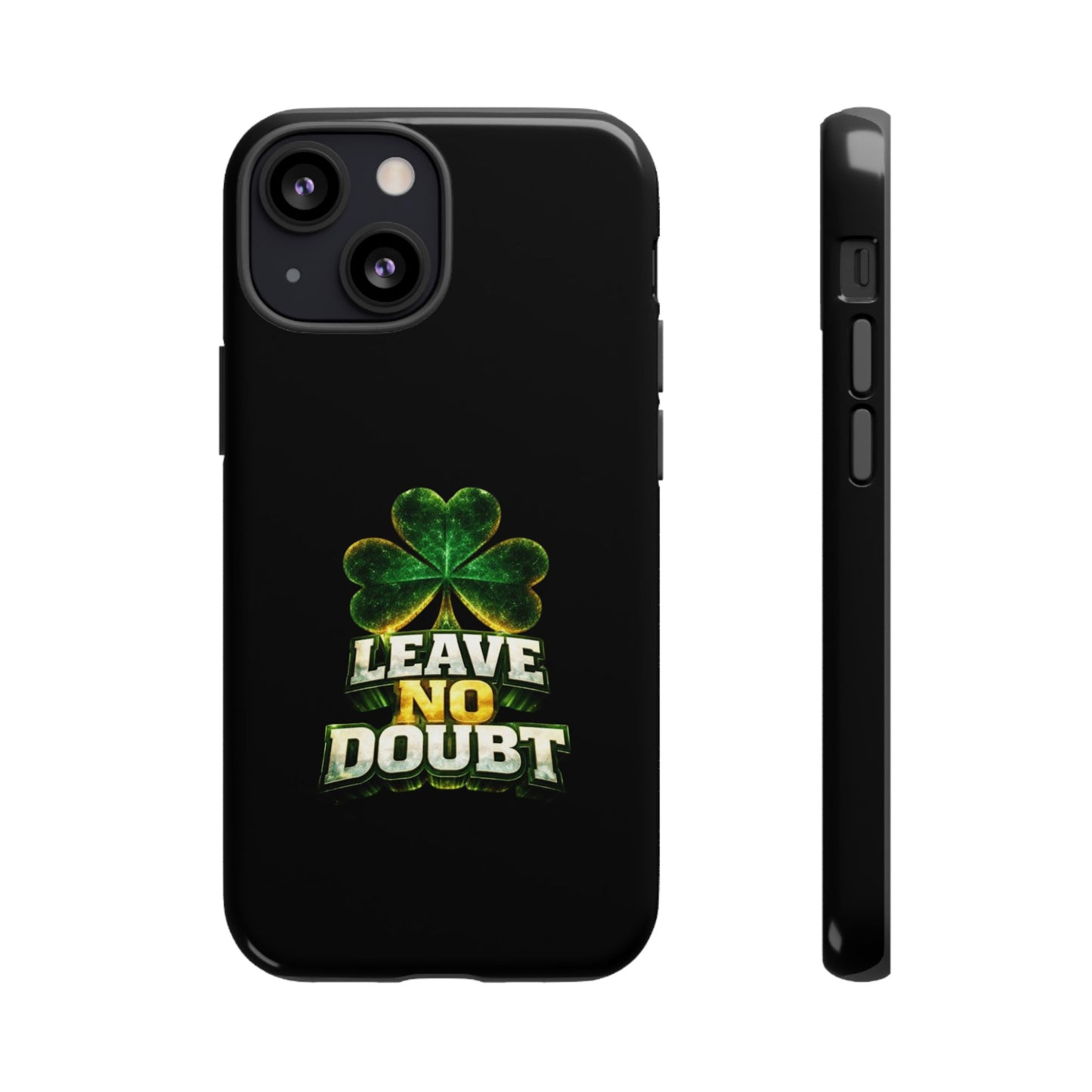 Leave No Doubt! - Phone Case