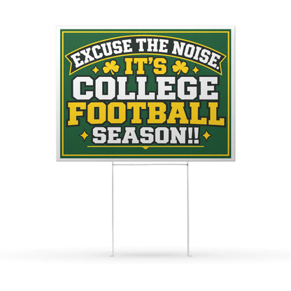 College Football Season Yard Sign — “Excuse the Noise It’s College Football Season!!”