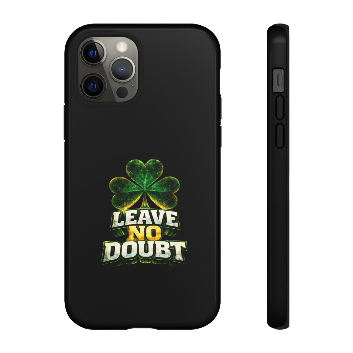 Leave No Doubt! - Phone Case