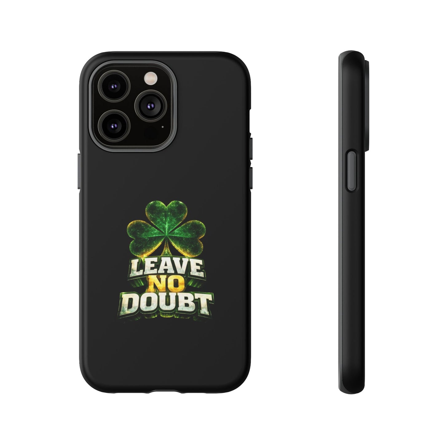 Leave No Doubt! - Phone Case