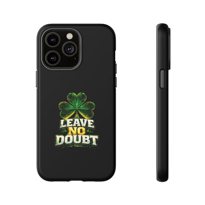 Leave No Doubt! - Phone Case