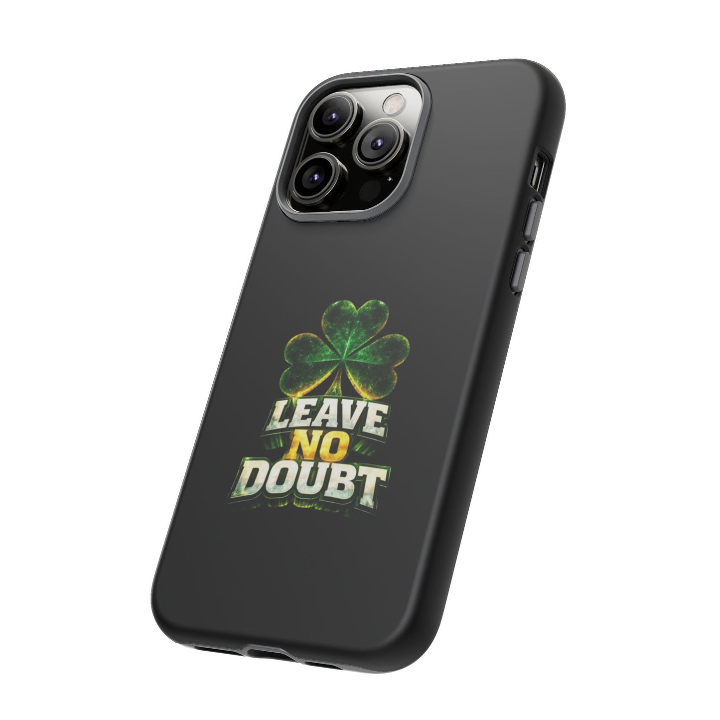 Leave No Doubt! - Phone Case