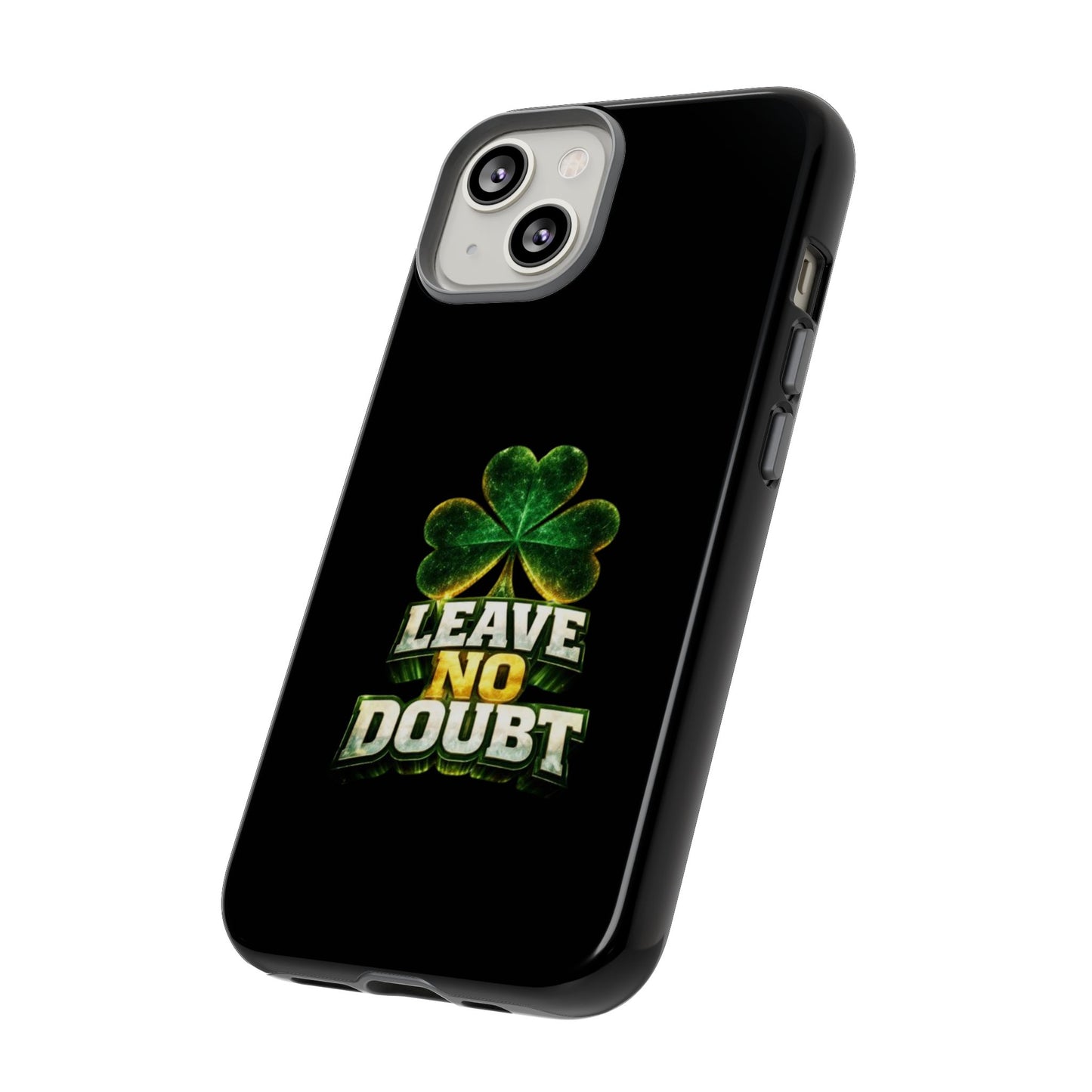 Leave No Doubt! - Phone Case