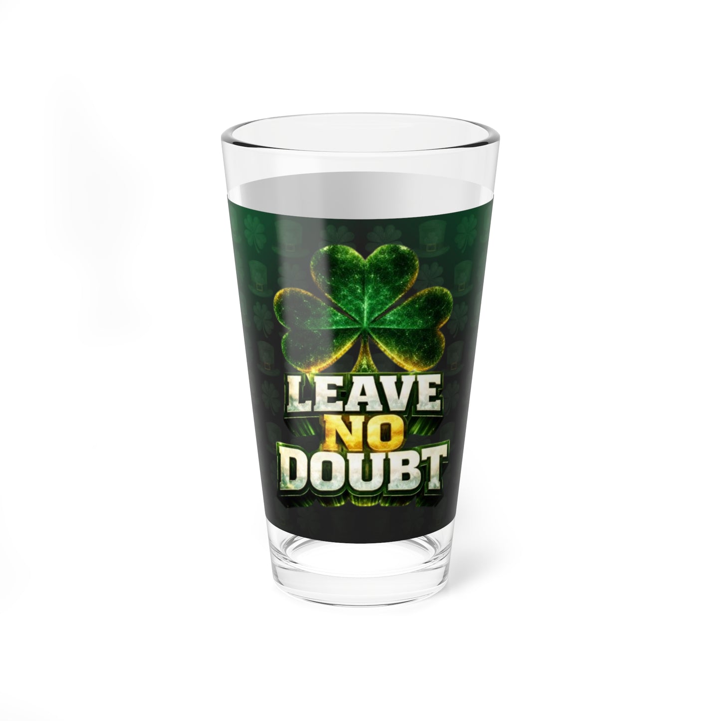 “Leave No Doubt” Shamrock 16oz