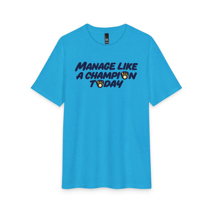 Manage Like a Champion Today Tee! MUUURRRPPPHHH!