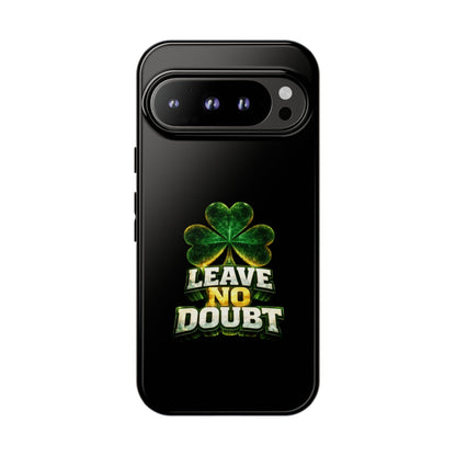 Leave No Doubt! - Phone Case