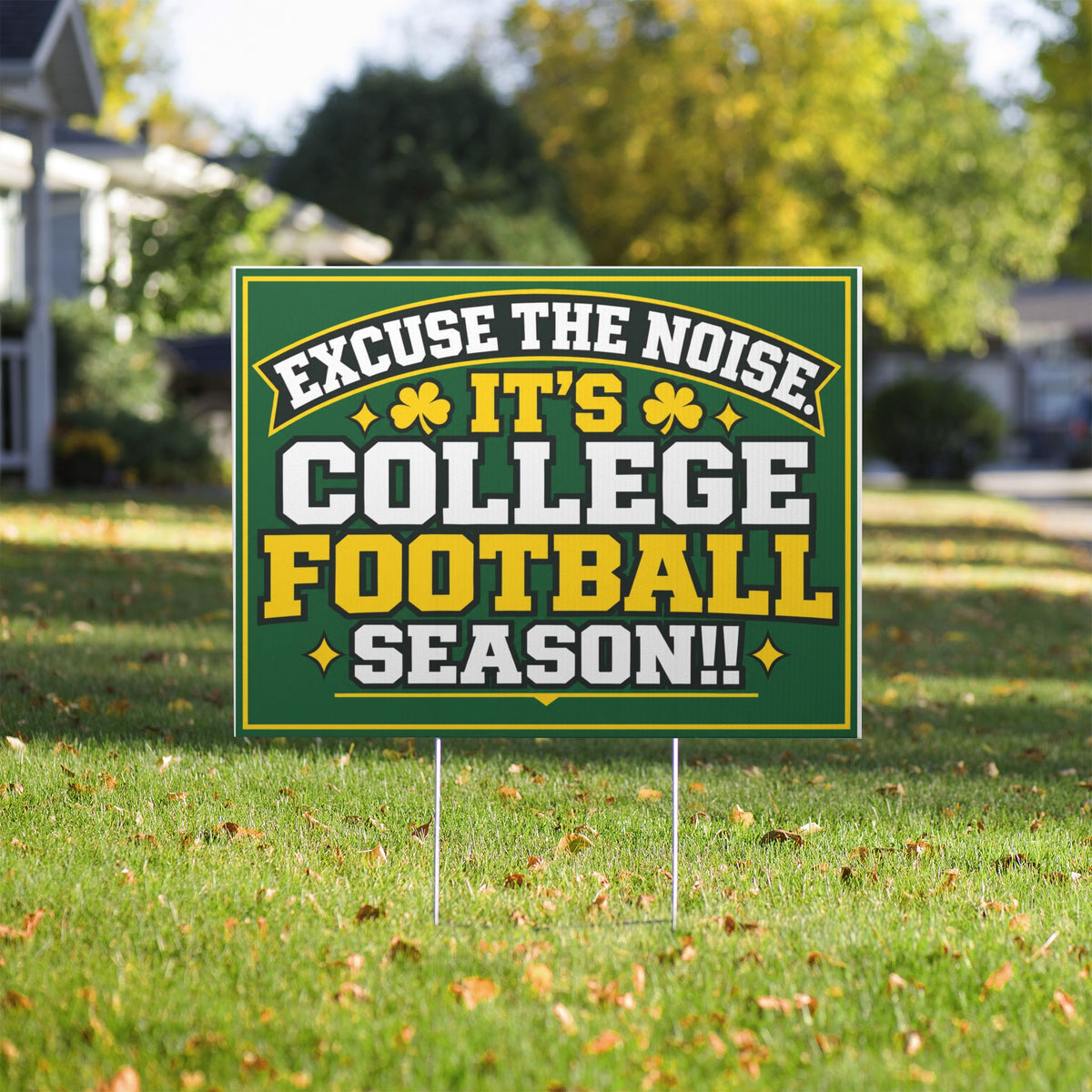 College Football Season Yard Sign — “Excuse the Noise It’s College Football Season!!”
