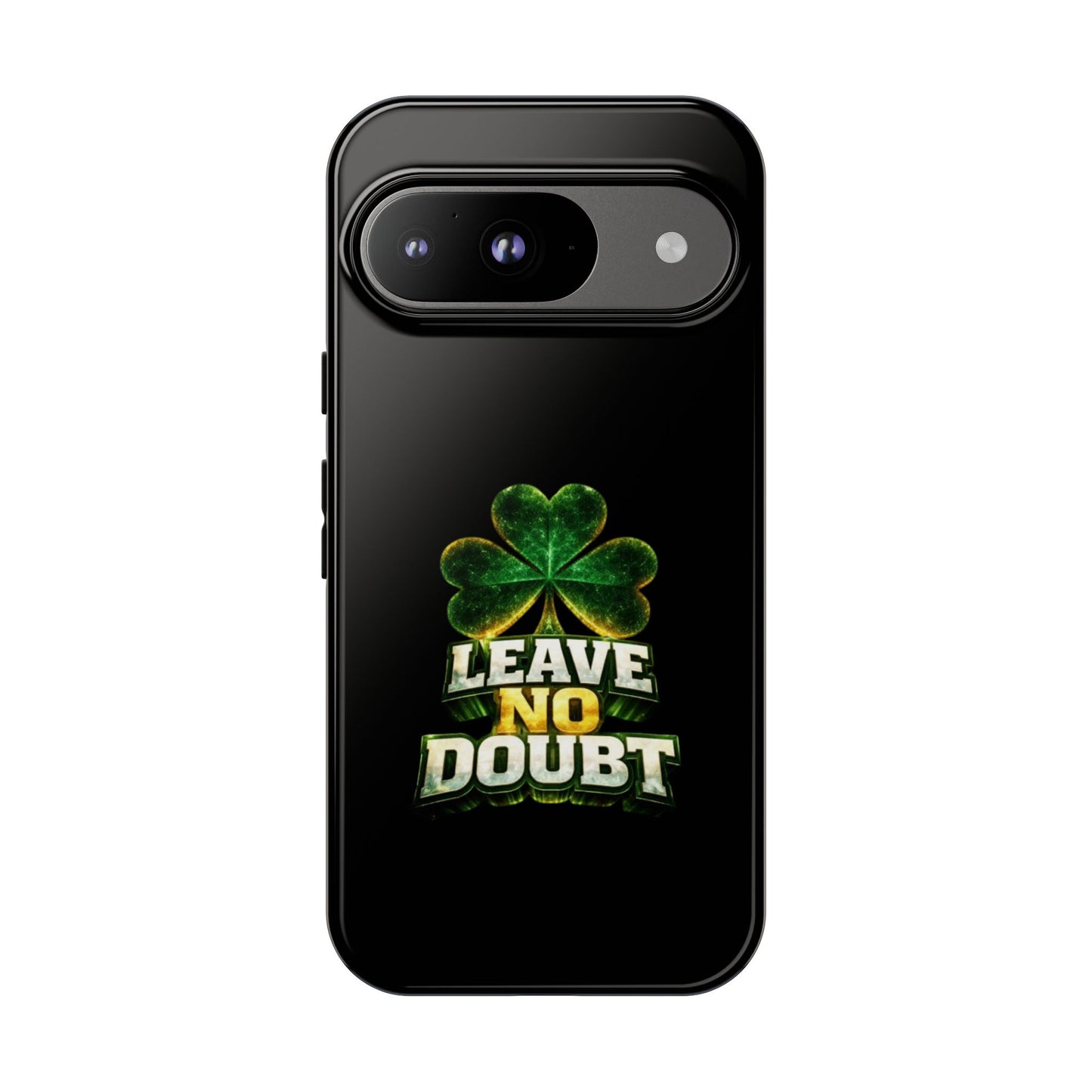 Leave No Doubt! - Phone Case