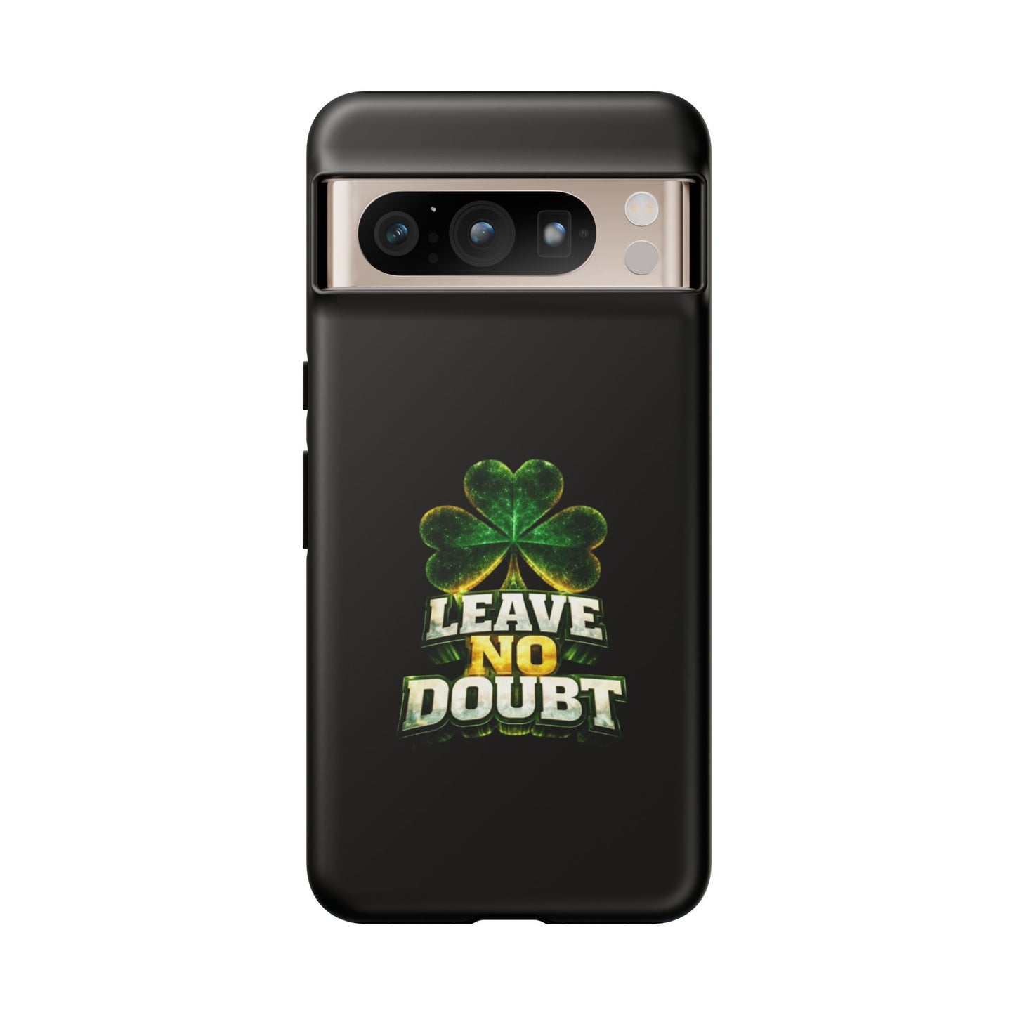 Leave No Doubt! - Phone Case