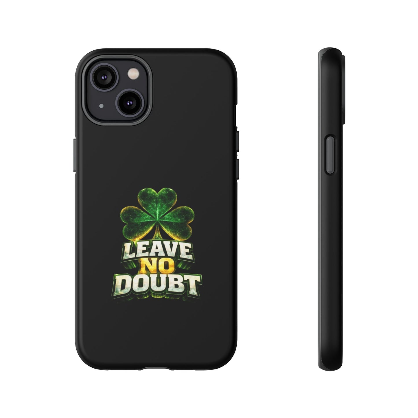 Leave No Doubt! - Phone Case