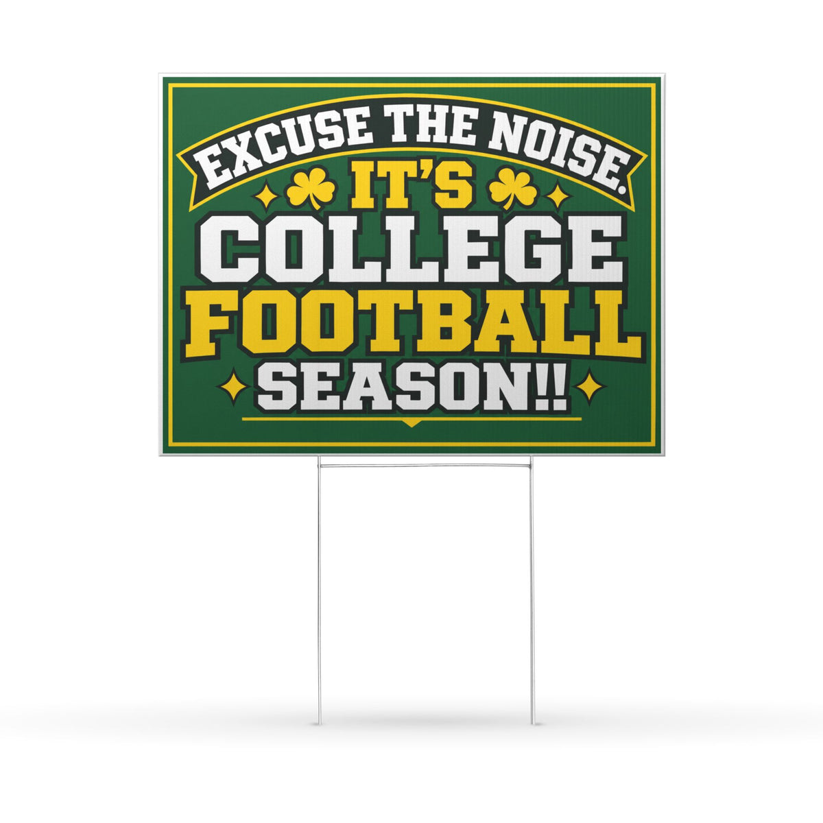 College Football Season Yard Sign — “Excuse the Noise It’s College Football Season!!”