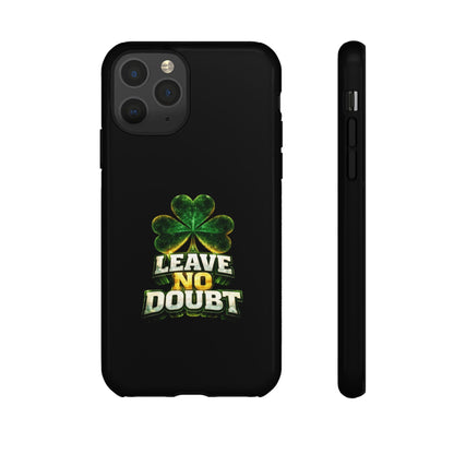 Leave No Doubt! - Phone Case