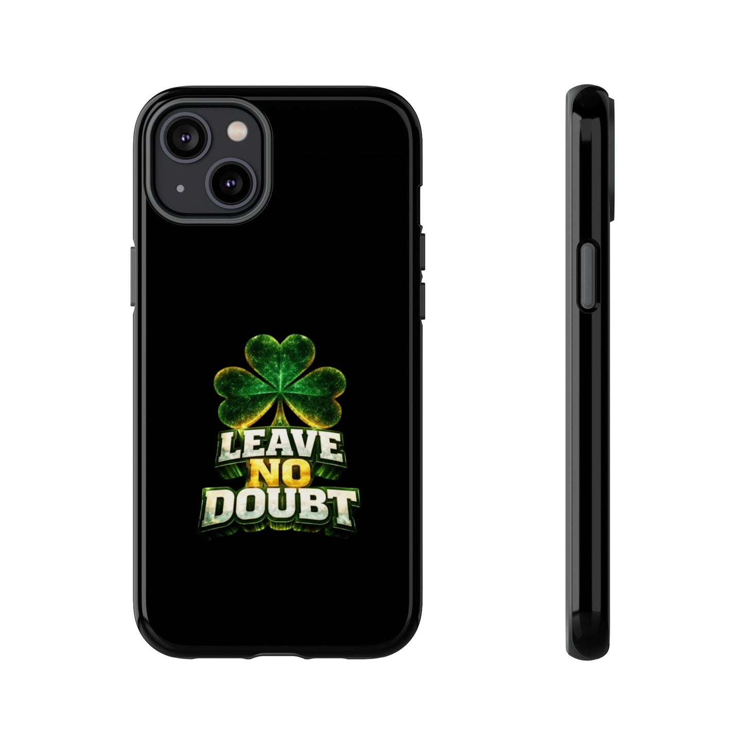 Leave No Doubt! - Phone Case