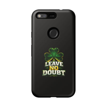 Leave No Doubt! - Phone Case
